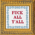 Fuck All Y'All