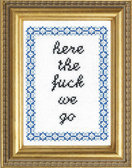 Here The Fuck We Go