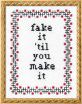 Fake It Til You Make It