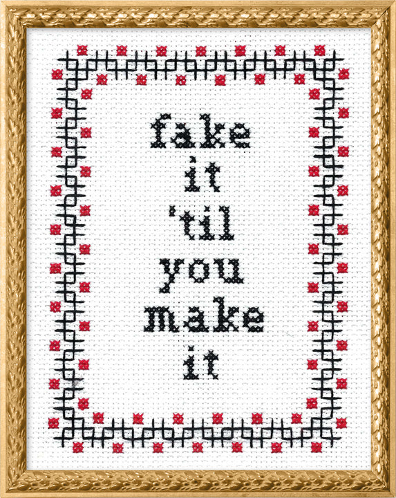 Fake It Til You Make It