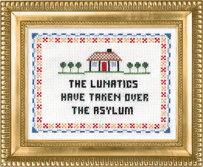 The Lunatics Have Taken Over The Asylum