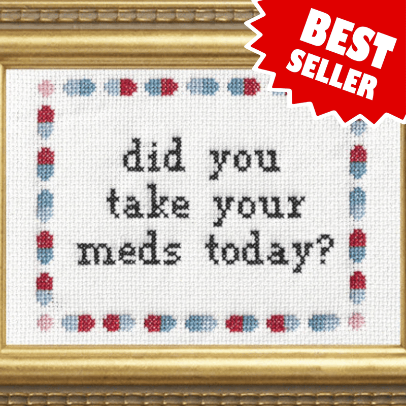 Did You Take Your Meds Today?