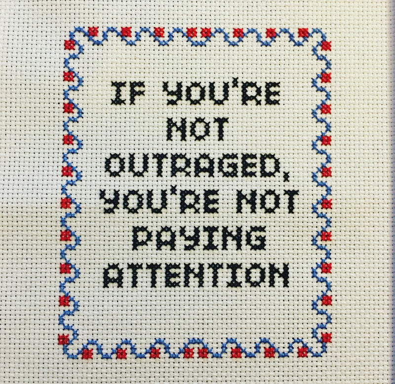If You're Not Outraged, You're Not Paying Attention